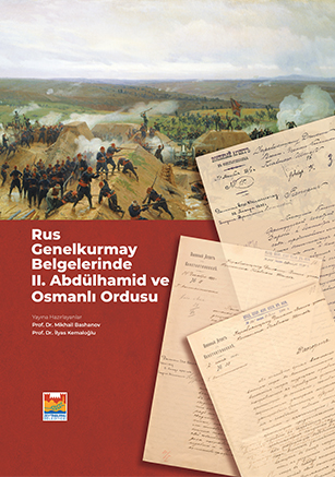 Rus Genelkurmay Belgelerinde ll. Abdülhamid Ve Osmanlı Ordusu