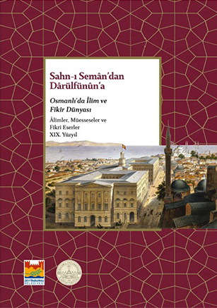   Sahn-ı Seman'dan Darülfünün'a Osmanlı'da İlim ve Fikir Dünyası