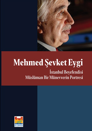   Mehmed Şevket Eygi İstanbul Beyefendisi Müslüman Bir Münevverin Portresi