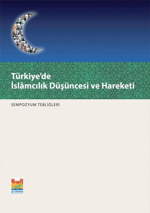 Türkiye’de İslamcılık Düşüncesi ve Hareketi Sempozyum Tebliğleri