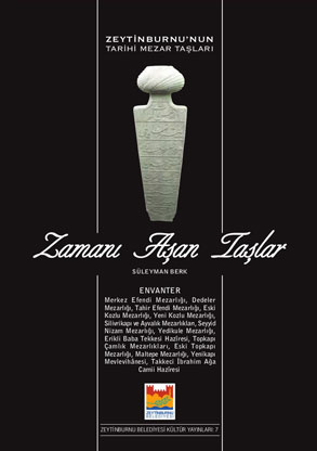 Zamanı Aşan Taşlar Zeytinburnu’nun Tarihi Mezar Taşları