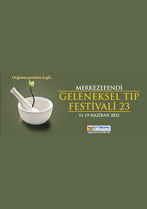 23. Merkezefendi Geleneksel Tıp Festivali Haziran 2022