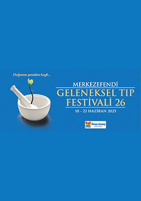 26. Merkezefendi Geleneksel Tıp Festivali Haziran 2025